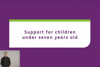 Support for children under 7 years old - Auslan